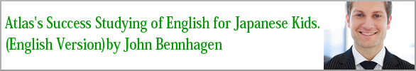 Atlas's Success Studying of English for Japanese Kids.by John Bennhagen 